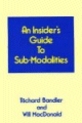 An Insider's Guide to Sub-Modalities
